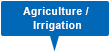Agriculture / Irrigation