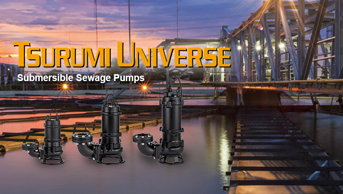 TSURUMI UNIVERSE Submersible Sewage Pumps